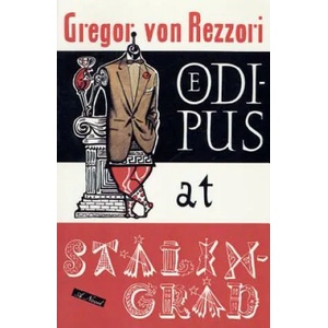 Oedipus at Stalingrad | Gregor Von Rezzori, H. F. Broch De Rothermann (ISBN: 9780374527396)