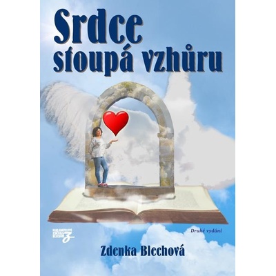 Blechová, Zdenka - Srdce stoupá vzhůru