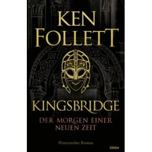 Kingsbridge - Der Morgen einer neuen Zeit | Markus Weber, Dietmar Schmidt, Rainer Schumacher (ISBN: 9783404184002)