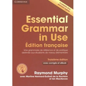 Essential Grammar in Use Book with Answers and Interactive ebook French Edition | Raymond Murphy, Martine Hennard De La Rochere, Ian Mackenzie (ISBN: 9781316505298)