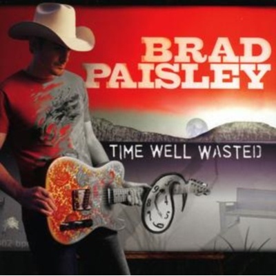 PAISLEY,BRAD TIME WELL WASTED