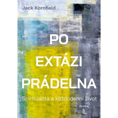 Po extázi prádelna Spiritualita a každodenní život - Jack Kornfield