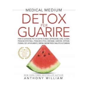 Medical medium. Detox per guarire: piani di guarigione per chi soffre di ansia, depressione, acne, eczema, problemi intestinali, problemi di peso, emi (ISBN: 9788863865752)