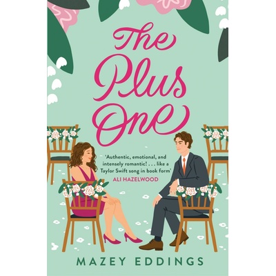 The Plus One: The next sparkling & swoony enemies-to-lovers rom-com from the author of the