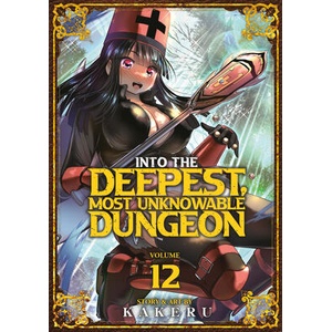 Into the Deepest, Most Unknowable Dungeon Vol. 12 (ISBN: 9798893734652)