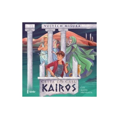 Cesta do času Kairos - Vojtěch Mišura - čte Matěj Převrátil