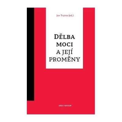 Dělba moci a její proměny - Jan Tryzna