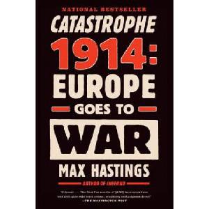 Catastrophe 1914: Europe Goes to War (ISBN: 9780307743831)
