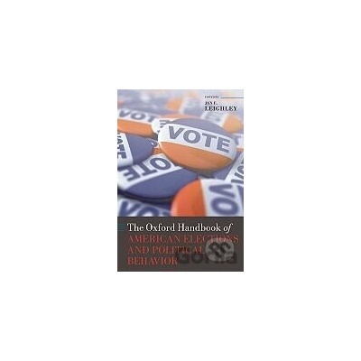 The Oxford Handbook of American Elections and Political Behavior - Jan E. Leighley