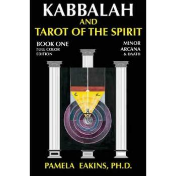 Image 1 of Kabbalah and Tarot of the Spirit: Book One. The Minor Arcana and Daath | Pamela Eakins Ph D
