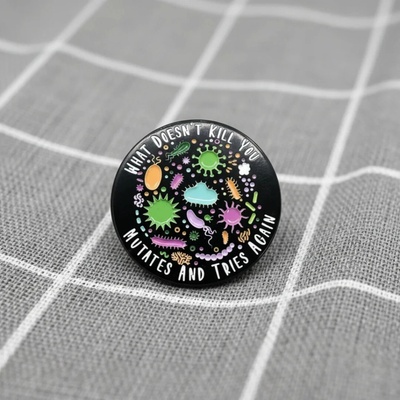 Pinarna What doesn't kill you mutates and tries again Co tě nezabije, zmutuje a zkusí to znovu – Zboží Dáma