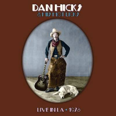Dan Hicks and His Hot Licks - HOT LICKS LIVE CD