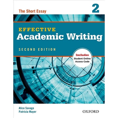 Effective Academic Writing 2nd Edition 2 Student´s Book Savage A. Mayer P. Shafiei, M. Liss, R. Davis, J.