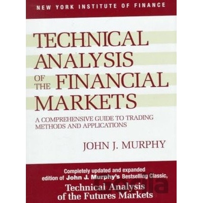 Technical Analysis of the Financial Markets - John Murphy
