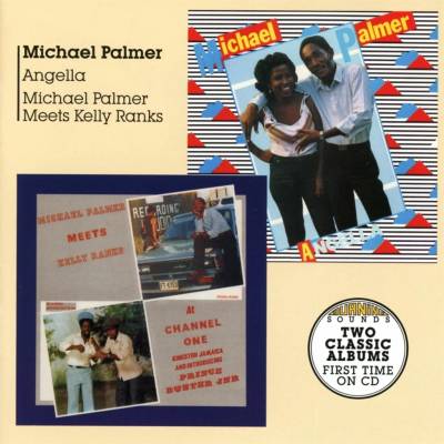 Angella/Michael Palmer Meets Kelly Ranks at Channel One - Michael Palmer CD