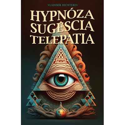 Hypnóza, sugescia, telepatia - Bechterev Vladimir Michajlovič