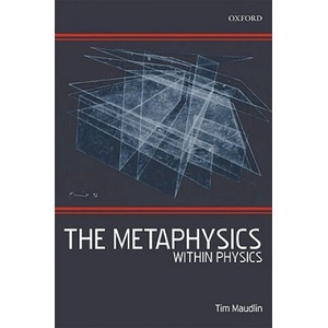 Metaphysics Within Physics | Tim Maudlin (ISBN: 9780199575374)