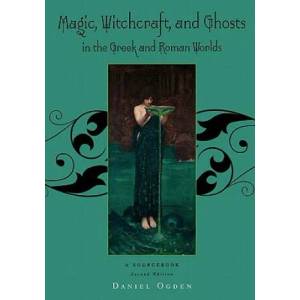 Magic, Witchcraft and Ghosts in the Greek and Roman Worlds | Ogden (ISBN: 9780195385205)