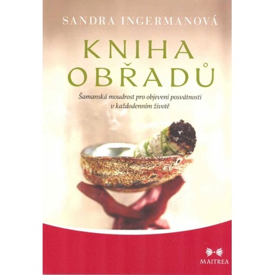 Kniha obřadů - Šamanská moudrost pro obj