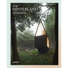 The Hinterland: Cabins, Love Shacks and Other... Gestalten