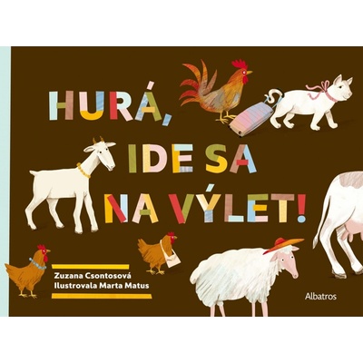 Hurá, ide sa na výlet! - Zuzana Csontosová