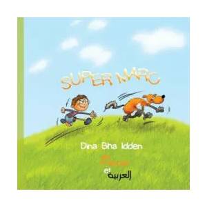 Super Marc en Français et en Arabe: Super Marc | Dina Bha Idden, Dina Bha Idden (ISBN: 9781479181797)