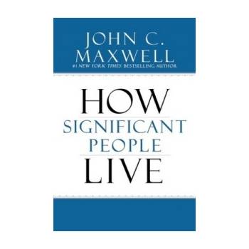 The Power of Significance: How Purpose Change... John C. Maxwell