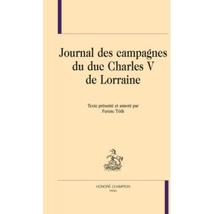 Journal des campagnes du duc Charles V de Lorraine | Charles (ISBN: 9782745346476)