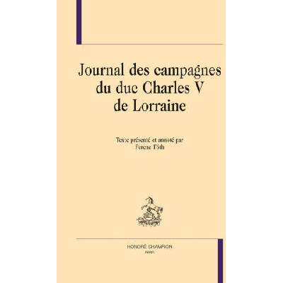 Journal des campagnes du duc Charles V de Lorraine | Charles