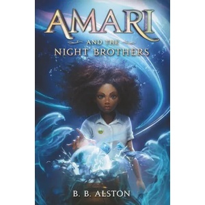 Amari and the Night Brothers | B. B. Alston (ISBN: 9780062975164)