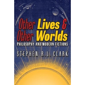 Other Lives & Other Worlds | Stephen R. L. Clark (ISBN: 9798892800662)
