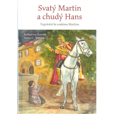 Svatý Martin a chudý Hans - Vyprávění ke svatému Martinu - Kanski Katharina