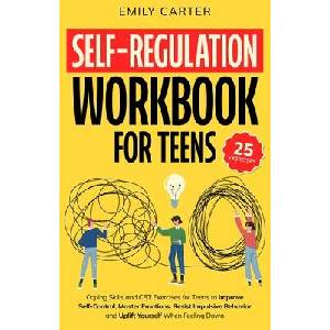 Self-Regulation Workbook for Teens | Emily Carter (ISBN: 9789526546421)