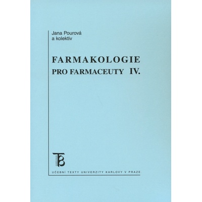 Farmakologie pro farmaceuty IV. - Jana Pourová a kol.