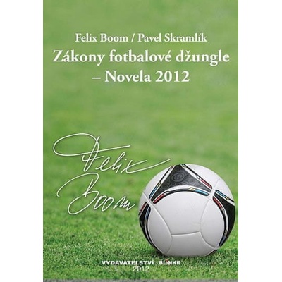 Felix Boom: Zákony fotbalové džungle - Novela 2012