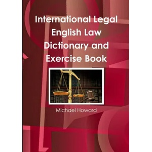 International Legal English Law Dictionary and Exercise Book (ISBN: 9780244616724)