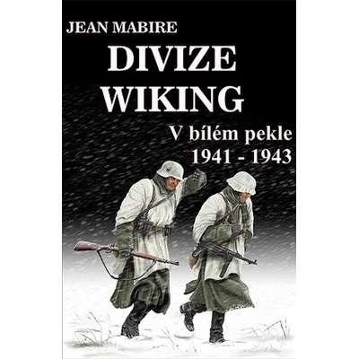 Divize Wiking – V bilem pekle 1941-1943 - Jean Mabire