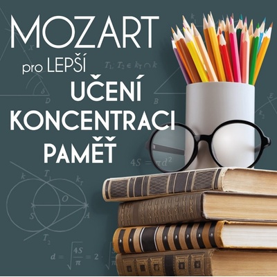 VARIOUS - MOZART PRO LEPSI UCENI, KONCENTRACI A CD