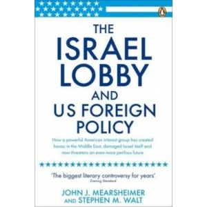 Israel Lobby and US Foreign Policy (ISBN: 9780141031231)