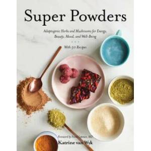 Super Powders | Katrine Van Wyk, Frank Lipman (ISBN: 9781682683132)