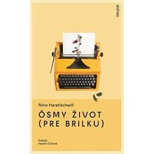 Ôsmy život pre Brilku - Nino Haratischwili