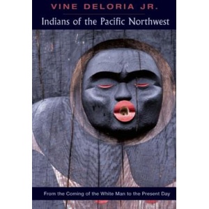 Indians of the Pacific Northwest: from the Coming of the Whi | Vine Deloria (ISBN: 9781555916886)