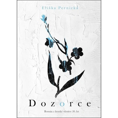 Dozorce - Eliška Pernická