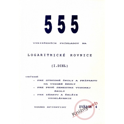 555 vyrieš. príkladov Logaritmické rovnice 1.diel