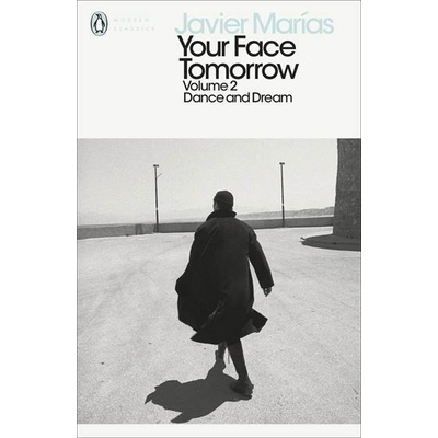 Your Face Tomorrow, Volume 2: Dance and Dream - Javier Marías