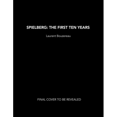 Spielberg: The First Ten Years Bouzereau Laurent – Hledejceny.cz