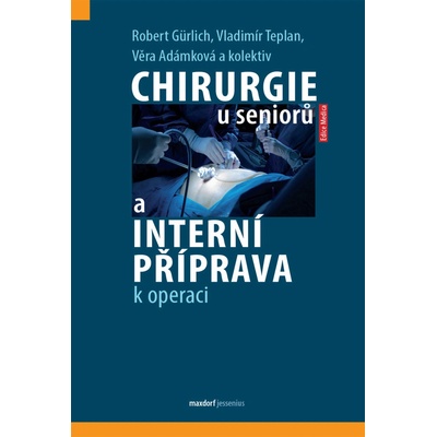 Chirurgie u seniorů a interní příprava k operaci