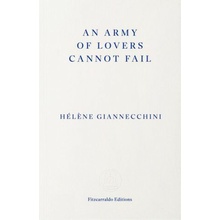 An Army of Lovers Cannot Fail Anna Moschovakis