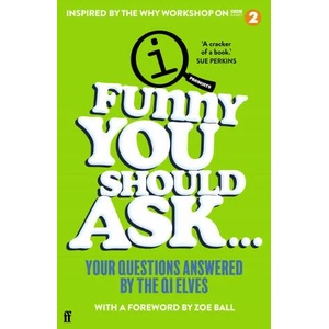 Funny You Should Ask . . . | QI Elves (ISBN: 9780571369058)