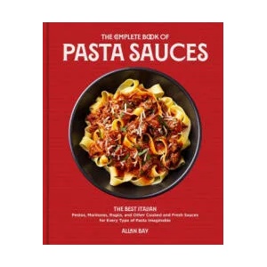 Complete Book of Pasta Sauces | Bay, Allan (ISBN: 9780760376478)